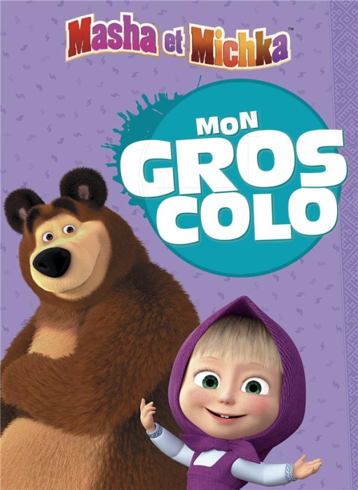 Emprunter Mon gros colo Masha et Michka livre