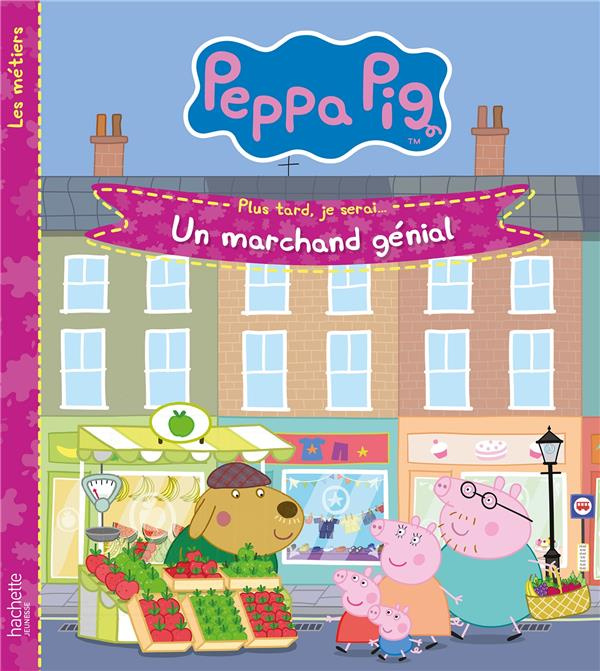 Emprunter Peppa Pig - Les métiers : Plus tard, je serai... Un marchand génial livre