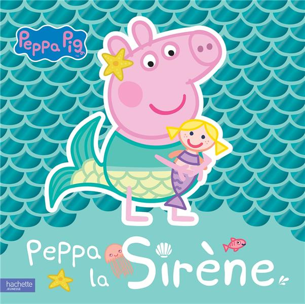 Emprunter Peppa Pig : Peppa la sirène livre