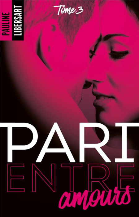 Emprunter Pari entre amis Tome 3 : Pari entre amours livre