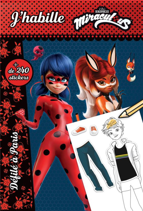 Emprunter J'habille Miraculous. Défilé à Paris. Avec plus de 240 stickers livre