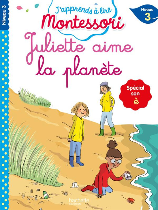 Emprunter Juliette aime la planète. Spécial son è, Niveau 3 livre