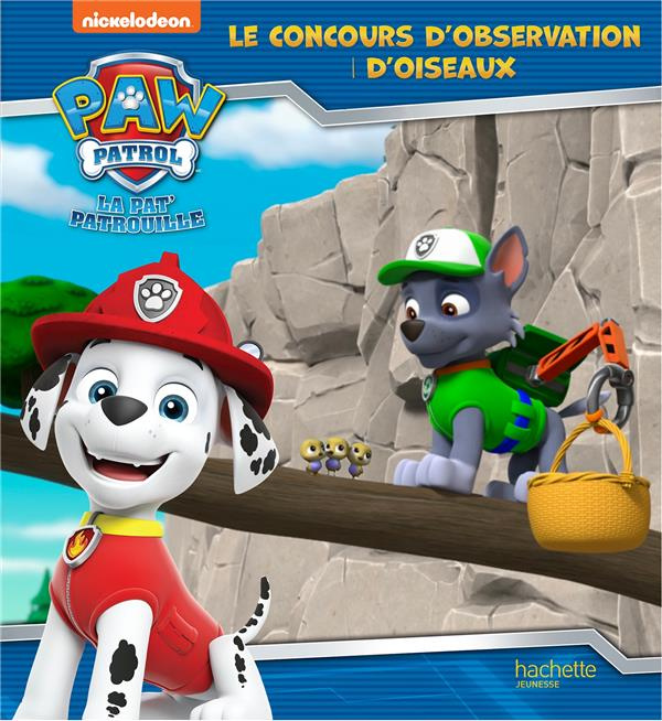 Emprunter Paw Patrol La Pat' Patrouille : Le concours d'observation d'oiseaux livre