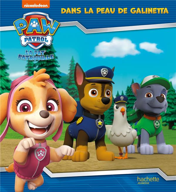 Emprunter Paw Patrol La Pat' Patrouille : Dans la peau de Galinetta livre