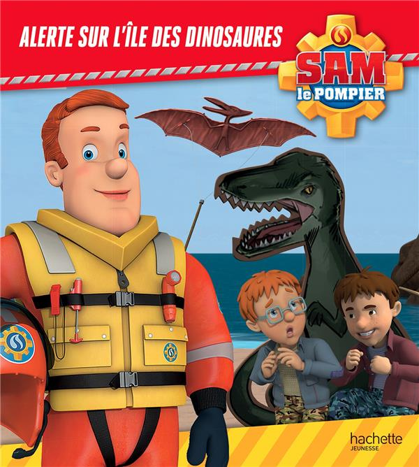 Emprunter Sam le pompier : Alerte sur l'île des dinosaures livre
