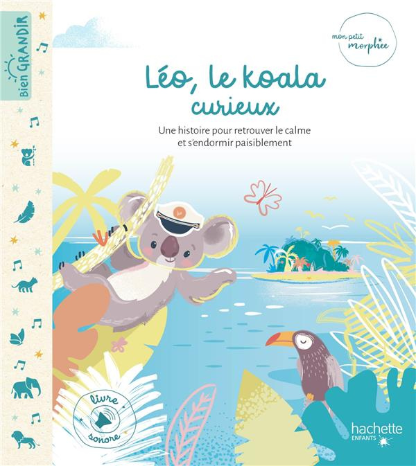 Emprunter Léo, le koala curieux ! Une histoire pour retrouver le calme et s'endormir paisiblement livre