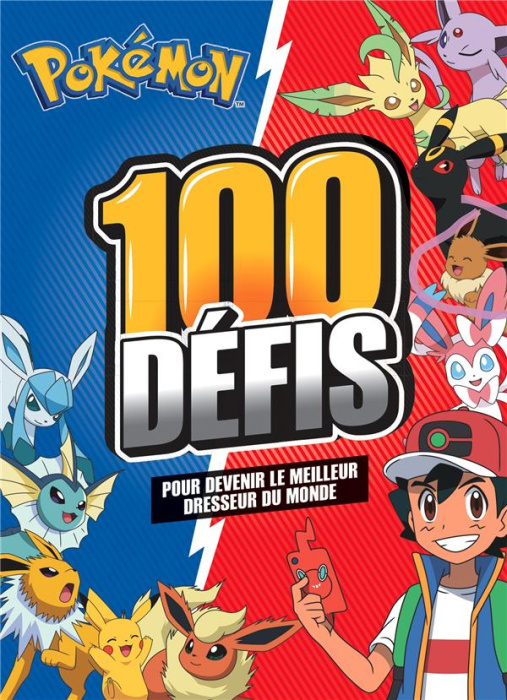 Emprunter 100 défis pour devenir le meilleur dresseur du monde livre