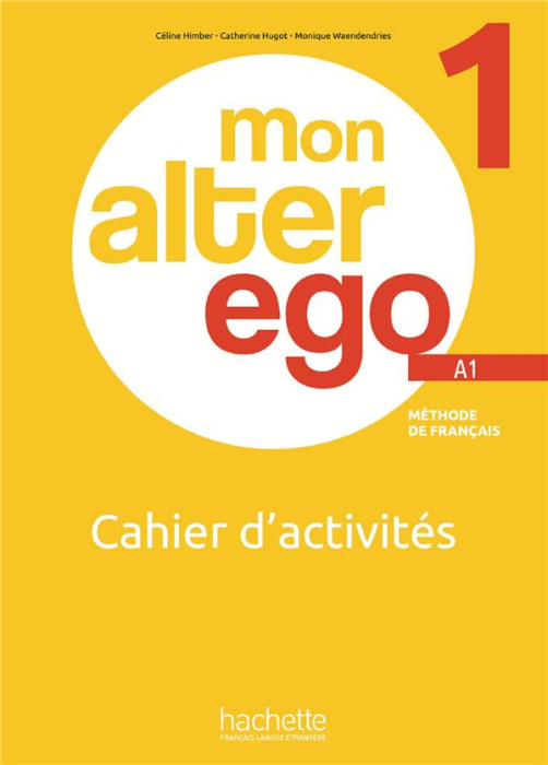 Emprunter Mon alter ego 1 A1. Cahier d'activités livre