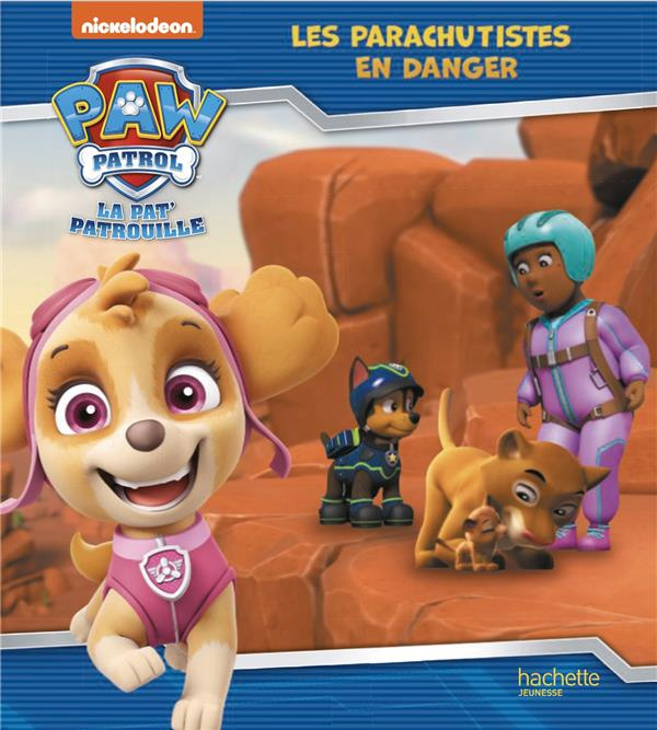 Emprunter Paw Patrol La Pat' Patrouille : Les parachutistes en danger livre