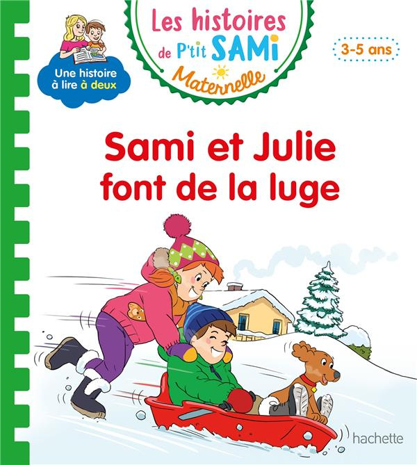Emprunter Les histoires de P'tit Sami Maternelle : Sami et Julie font de la luge livre