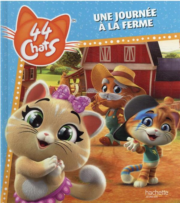 Emprunter 44 Chats : Une journée à la ferme livre