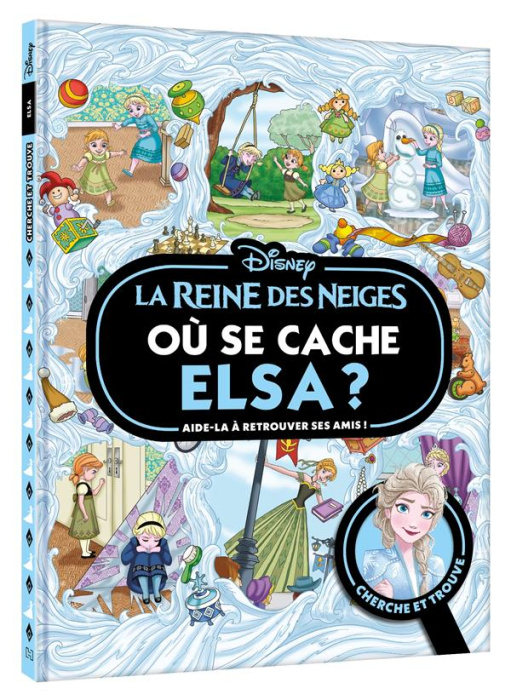 Emprunter La Reine des Neiges - Où se cache Elsa ? Aide-la à retrouver ses amis ! livre