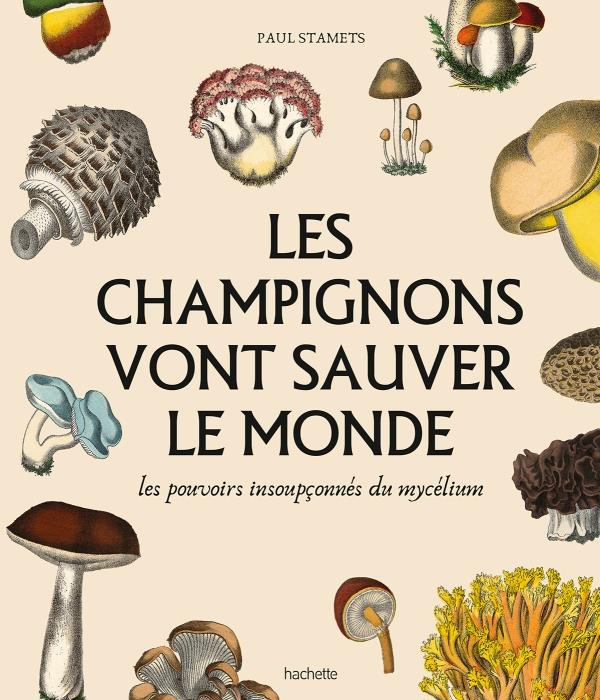 Emprunter Les champignons vont sauver le monde. Les pouvoirs insoupçonnés du mycelium livre