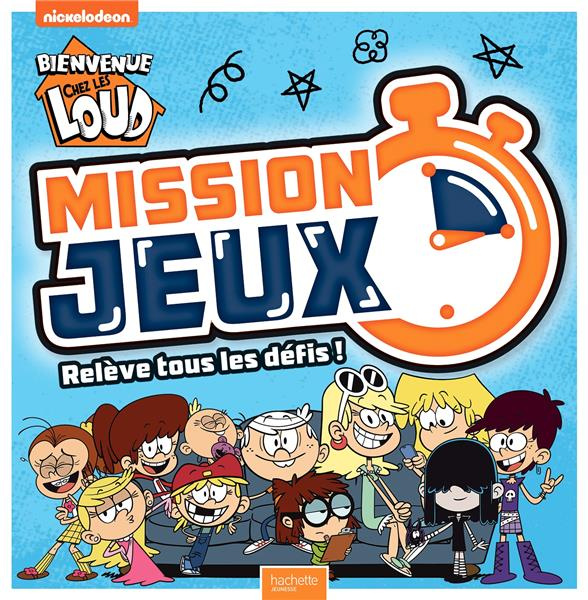 Emprunter Bienvenue chez les Loud Mission Jeux. Relève tous les défis ! livre