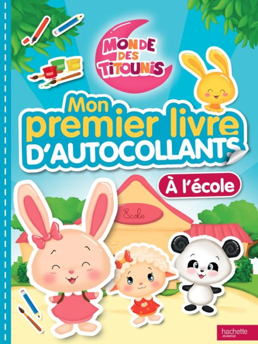 Emprunter Monde des Titounis Mon premier livre d'autocollants A l'école livre