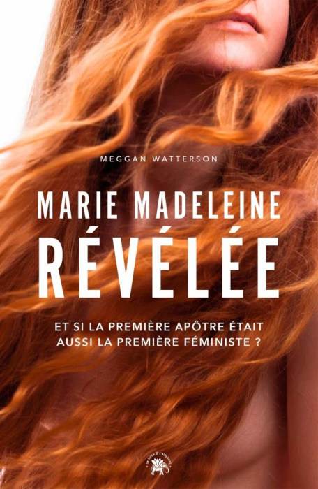 Emprunter Marie Madeleine révélée. Et si la première apôtre était aussi la première féministe ? livre