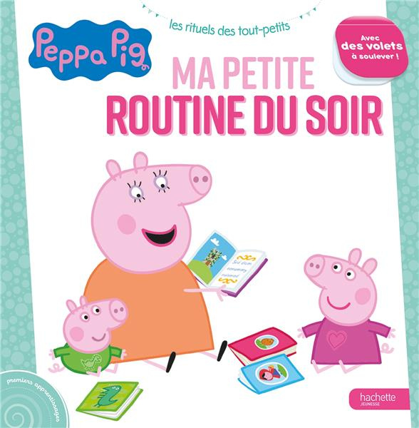 Emprunter Ma petite routine du soir. Peppa Pig livre