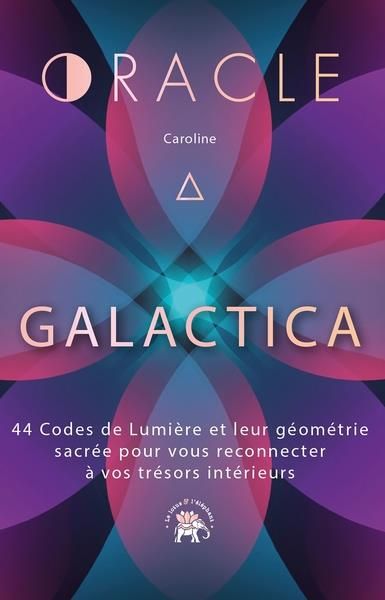 Emprunter L'oracle Galactica. 44 Codes de Lumière et leur géométrie sacrée pour vous reconnecter à vos trésors livre