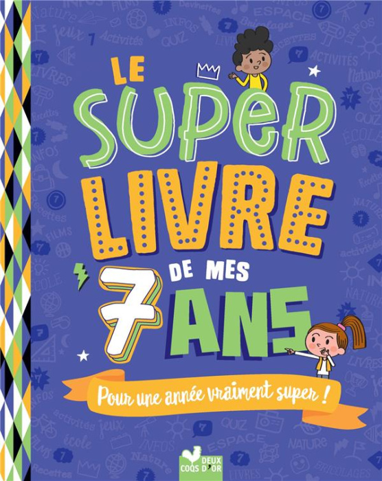 Emprunter Le super livre de mes 7 ans. Pour une année vraiment super ! livre