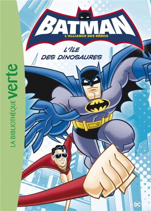 Emprunter Batman, l'alliance des héros Tome 1 : L'île des dinosaures livre