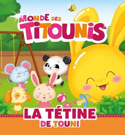 Emprunter Le monde des Titounis : La tétine de Touni livre