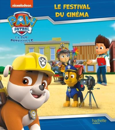 Emprunter Paw Patrol La Pat' Patrouille : Le festival du cinéma livre