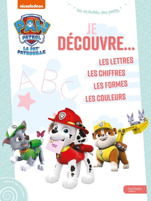 Emprunter Paw Patrol La Pat' Patrouille je découvre Les lettres - Les chiffres - Les formes - Les couleurs livre