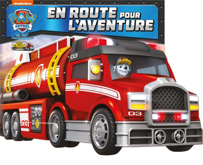 Emprunter Paw Patrol La Pat' Patrouille. Big Truck Pups - Mission camion : En route pour l'aventure livre