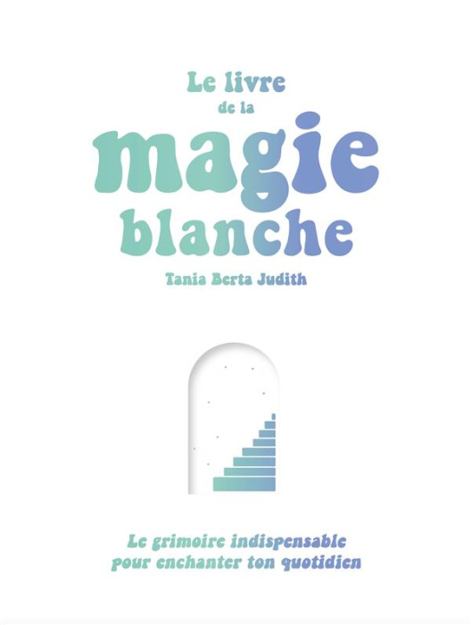 Emprunter Le livre de la magie blanche livre