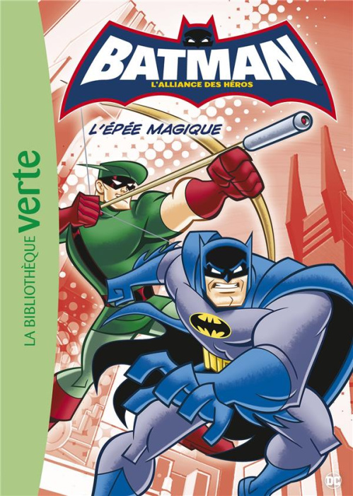 Emprunter Batman : l'Alliance des Héros Tome 2 : L'épée magique livre