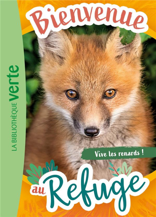Emprunter Bienvenue au refuge Tome 5 : Vive les renards ! livre