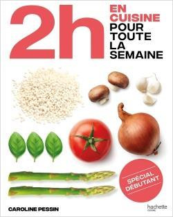 Emprunter En 2h je cuisine pour toute la semaine. Spécial grands débutants livre