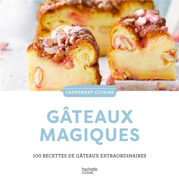 Emprunter Gâteaux magiques. 100 recettes de gâteaux extraordinaires livre