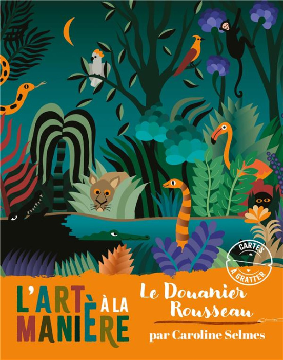 Emprunter L'art à la manière du Douanier Rousseau. Avec 6 tableaux à gratter et 1 stylet livre