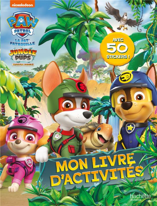 Emprunter Mon livre d'activités La Pat' Patrouille Jungle Pups Mission Jungle. Avec 50 stickers ! livre