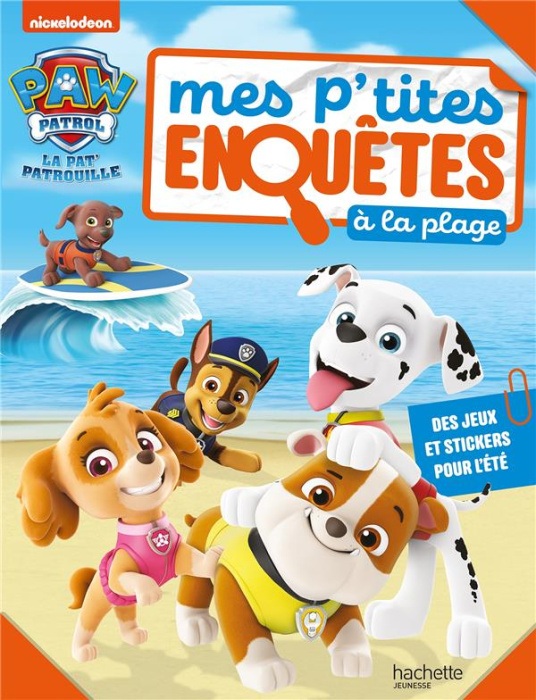 Emprunter Paw Patrol - La Pat' Patrouille. Mes p'tites enquêtes à la plage livre