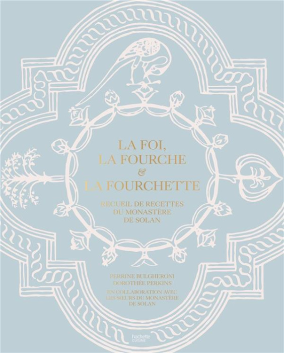 Emprunter La foi, la fourche et la fourchette. Recueil de recettes du monastère de Solan livre