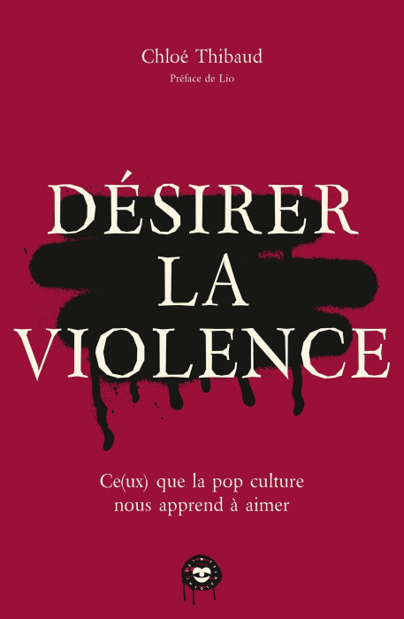 Emprunter Désirer la violence. Ce(ux) que la pop culture nous apprend à aimer livre