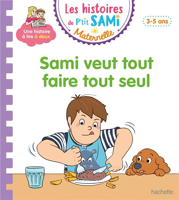 Emprunter Les histoires de P'tit Sami Maternelle : Sami veut tout faire tout seul livre
