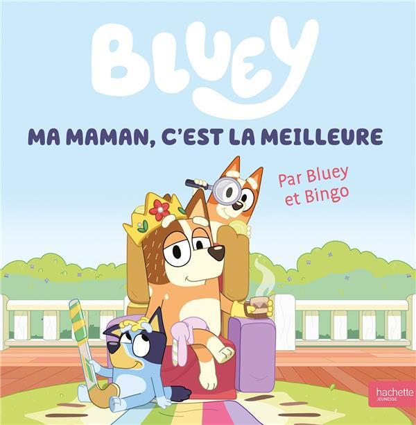 Emprunter Bluey : Ma maman, c'est la meilleure livre