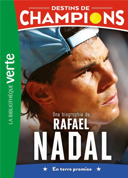 Emprunter Destins de champions Tome 11 : Une biographie de Rafael Nadal. En terre promise livre
