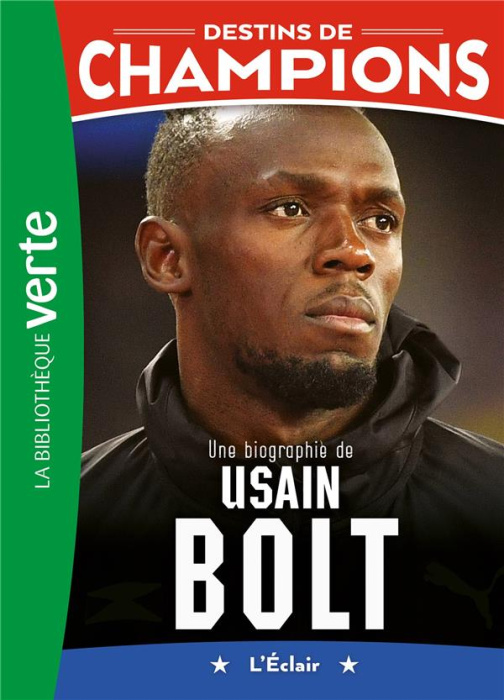 Emprunter Destins de champions Tome 17 : Une biographie d'Usain Bolt. L'éclair livre