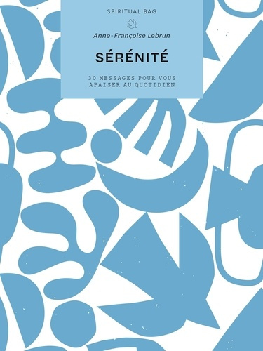 Emprunter Sérénité. 30 messages pour vous apaiser au quotidien livre