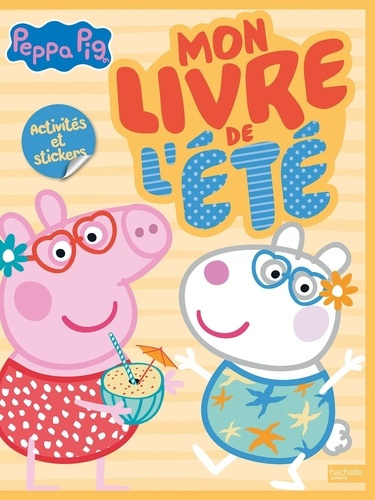 Emprunter Mon Livre de l'été Peppa Pig. Activités et stickers livre