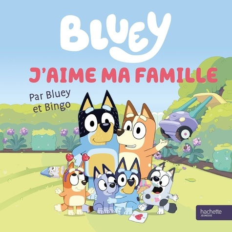Emprunter Bluey : J'aime ma famille livre