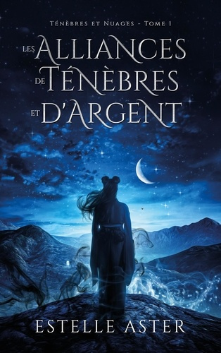 Emprunter Ténèbres et Nuages Tome 1 : Les alliances de ténèbres et d'argent livre