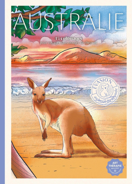 Emprunter Evasion Australie. 45 coloriages pour voyager sans bouger de chez soi livre