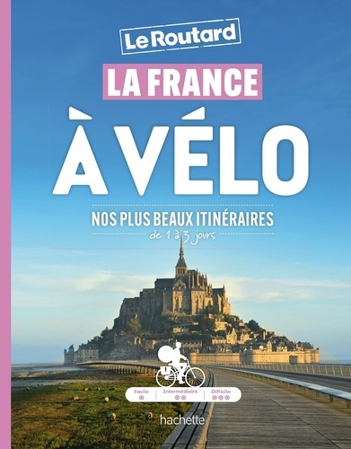 Emprunter La France à vélo. Nos plus beaux itinéraires de 1 à 3 jours livre