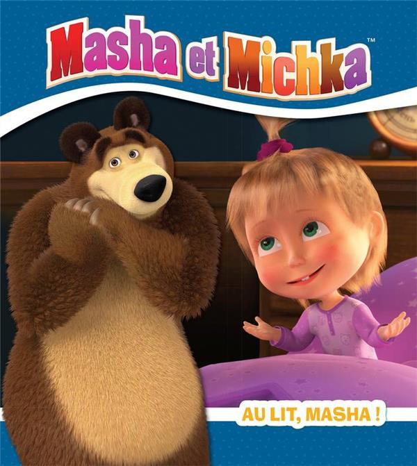 Emprunter Masha et Michka : Au lit, Masha ! livre