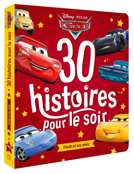 Emprunter 30 histoires pour le soir Cars. Flash et ses amis livre